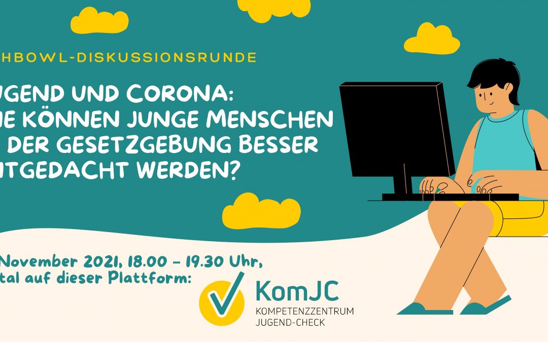 Jugend und Corona: Wie können junge Menschen in der Gesetzgebung besser mitgedacht werden?