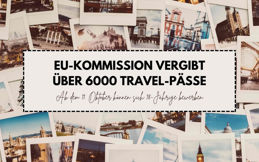 EU-Kommission vergibt über 6000 Travel-Pässe an junge Menschen aus Deutschland: Ab dem 11. Oktober können sich 18-Jährige bewerben
